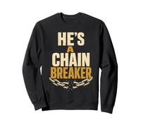 Christian He's A Chain Breaker Faith Gift Sweatshirt