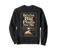 Christian He's Got Big Plans For Me Faith Gift Sweatshirt