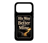 Christian His Way Is Better Than Mine Bible Verse Gift Case for iPhone 17 Pro Max