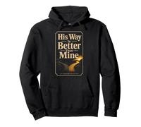 Christian His Way Is Better Than Mine Bible Verse Gift Pullover Hoodie