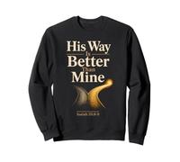 Christian His Way Is Better Than Mine Bible Verse Gift Sweatshirt
