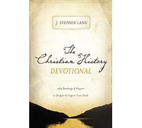 Christian History Devotional: 365 Readings and Prayers to Deepen and Inspire Your Faith (365 Daily Devotions)