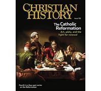 Christian History Magazine #122: The Catholic Reformation
