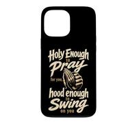 Christian Holy Enough To Pray For You Prayer Warrior Gift Case for iPhone 13 Pro Max