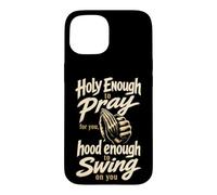 Christian Holy Enough To Pray For You Prayer Warrior Gift Case for iPhone 15