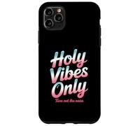Christian Holy Vibes Only Tune Out The Noise Case for iPhone 11 Pro Max
