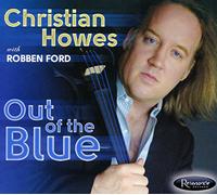 Christian Howes & Robben Ford - Out Of The Blue
