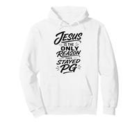 Christian Humor Jesus Is The Only Reason This Stayed PG Pullover Hoodie