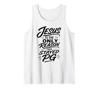 Christian Humor Jesus is The Only Reason This Stayed PG Tank Top