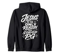 Christian Humor Jesus Is The Only Reason This Stayed PG Zip Hoodie