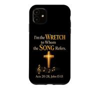 Christian Hymn I'm the Wretch to Whom the Song Refers Case for iPhone 11