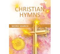 Christian Hymns Word Search: Large Print Puzzle Book Featuring Favorite Classic Spiritual Hymns, for Bible, Gospel and Worship Music