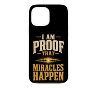 Christian I Am Proof That Miracles Happen Gift Case for iPhone 13 Pro Max