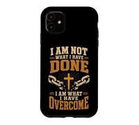 Christian I Am What I Have Overcome Faith Gift Case for iPhone 11
