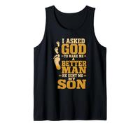 Christian I Asked God to Make Me A Better Man He Sent Me Tank Top