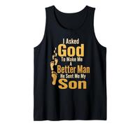 Christian I Asked God to Make Me A Better Man He Sent Me Tank Top