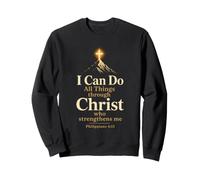 Christian I Can Do All Things Through Christ Bible Verse Sweatshirt