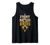 Christian I Fight My Battles On My Knees Prayer Gift Tank Top