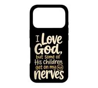 Christian I Love God But His Children Get On My Nerves Humor Case for iPhone 17 Pro