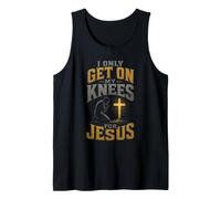 Christian I Only Get On My Knees for Jesus Tank Top