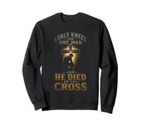 Christian I Only Kneel For One Man Cross Gift Sweatshirt