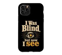 Christian I Was Blind but Now I See Faith Gift Case for iPhone 11 Pro
