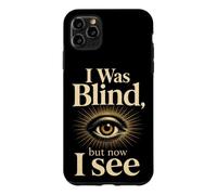 Christian I Was Blind but Now I See Faith Gift Case for iPhone 11 Pro Max
