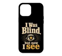 Christian I Was Blind but Now I See Faith Gift Case for iPhone 12 Pro Max