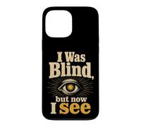Christian I Was Blind but Now I See Faith Gift Case for iPhone 13 Pro Max