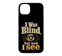 Christian I Was Blind but Now I See Faith Gift Case for iPhone 14 Plus