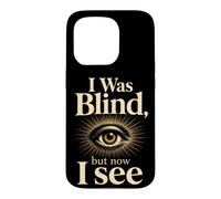 Christian I Was Blind but Now I See Faith Gift Case for iPhone 15 Pro