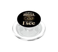 Christian I Was Blind but Now I See Faith Gift PopSockets PopGrip for MagSafe