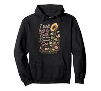 Christian I Will Walk By Faith Even When I Cannot See Pullover Hoodie