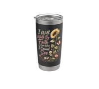 Christian I Will Walk By Faith Even When I Cannot See Stainless Steel Insulated Tumbler