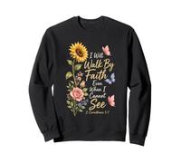 Christian I Will Walk By Faith Even When I Cannot See Sweatshirt