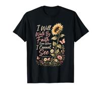 Christian I Will Walk By Faith Even When I Cannot See T-Shirt