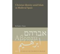 Christian Identity amid Islam in Medieval Spain: 3 (Studies on the Children of Abraham, 3)