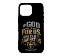 Christian If God Is For Us Romans 8:31 Faith Gift Case for iPhone 16 Pro Max