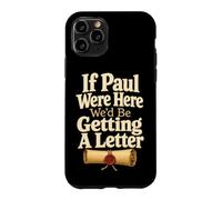 Christian If Paul Were Here We'd Get A Letter Case for iPhone 11 Pro