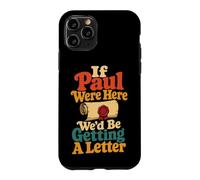 Christian If Paul Were Here We'd Get A Letter Case for iPhone 11 Pro