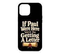 Christian If Paul Were Here We'd Get A Letter Case for iPhone 12 Pro Max