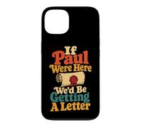 Christian If Paul Were Here We'd Get A Letter Case for iPhone 13