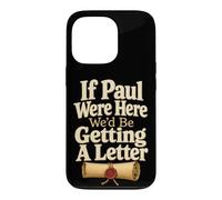 Christian If Paul Were Here We'd Get A Letter Case for iPhone 13 Pro