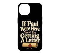 Christian If Paul Were Here We'd Get A Letter Case for iPhone 14