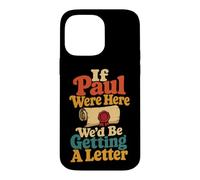 Christian If Paul Were Here We'd Get A Letter Case for iPhone 14 Pro Max
