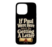 Christian If Paul Were Here We'd Get A Letter Case for iPhone 15 Pro Max