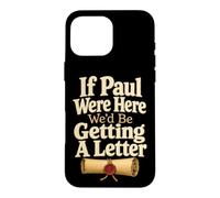 Christian If Paul Were Here We'd Get A Letter Case for iPhone 16 Pro Max