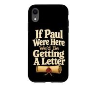 Christian If Paul Were Here We'd Get A Letter Case for iPhone XR