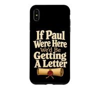 Christian If Paul Were Here We'd Get A Letter Case for iPhone XS Max