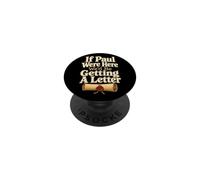 Christian If Paul Were Here We'd Get A Letter PopSockets Adhesive PopGrip